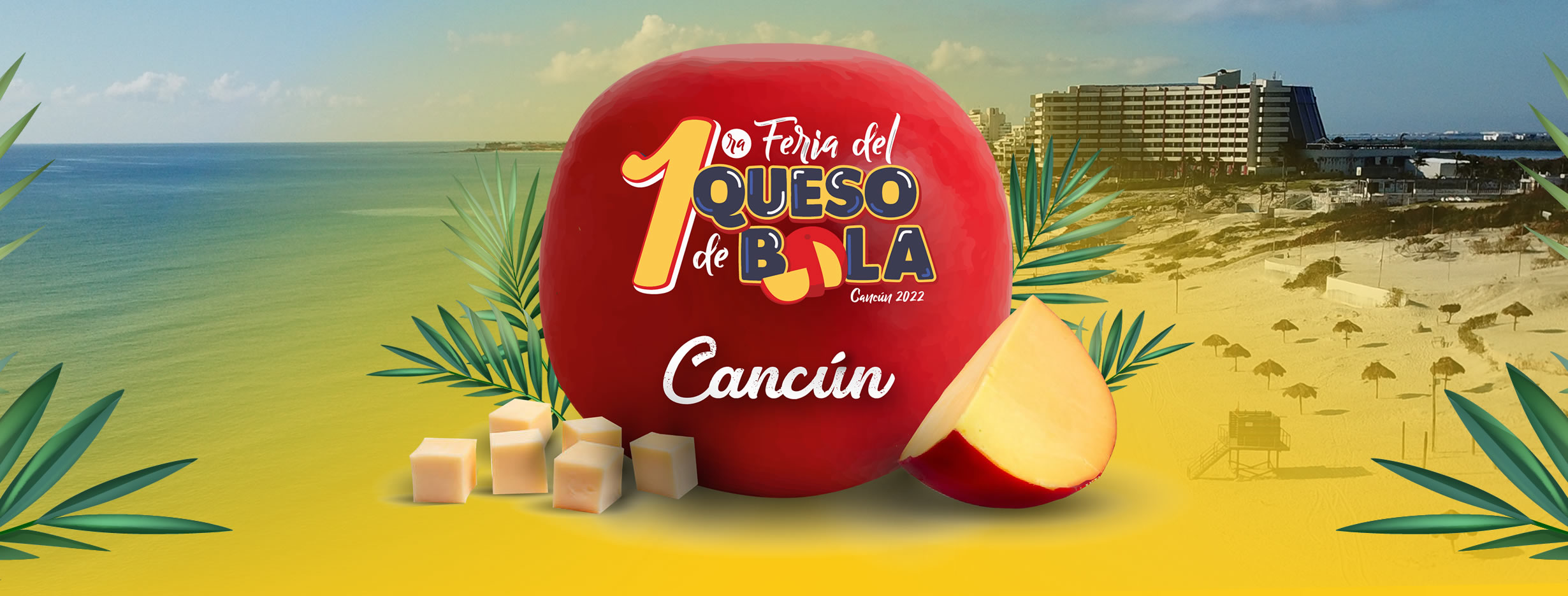 Llega la primera Feria del Queso de Bola a Cancún ¿Cuándo será?