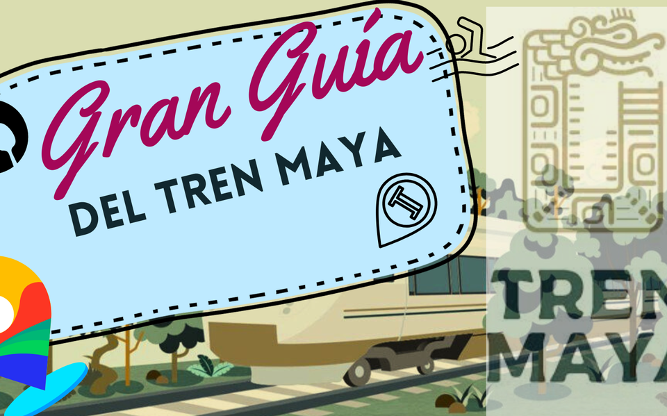 El viaje más mágico: descubre la ruta del tren maya la revista del sureste mx La Gran Guia Del Tren Maya