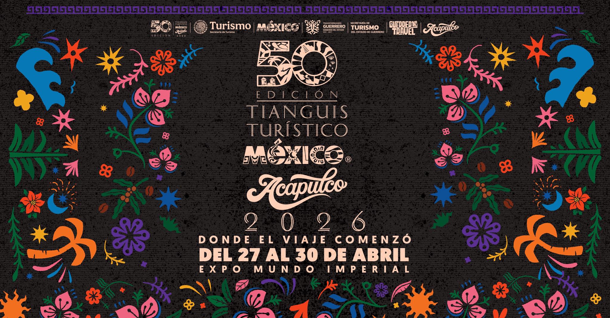 . En El Centro, Logotipos Para &Quot;Turismo México&Quot; Y &Quot;Acapulco 2026&Quot;, Junto Con El Número &Quot;50&Quot;. Debajo, El Texto Dice: &Quot;Donde El Viaje Comenzó Del 27 Al 30 De Abril Expo Mundo Imperial&Quot;. La Parte Superior Tiene Una Banda Estampada Y Varios Logotipos Institucionales Pequeños.