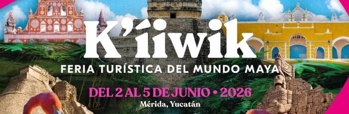 Banner Promocional De La Feria Turística Del Mundo Maya &Quot;K’íiwik 2026&Quot;. El Diseño Es Un Collage Colorido Que Muestra Elementos Icónicos Del Sureste Mexicano Y Centroamérica: La Pirámide De El Castillo En Chichén Itzá, Fachadas Coloniales De Yucatán, Un Flamenco Rosado, Vegetación Selvática Y Una Escultura Maya. En El Centro Destaca El Texto En Letras Blancas Grandes &Quot;K’íiwik&Quot; Y Abajo La Leyenda &Quot;Feria Turística Del Mundo Maya, Del 2 Al 5 De Junio 2026, Mérida, Yucatán&Quot;.
