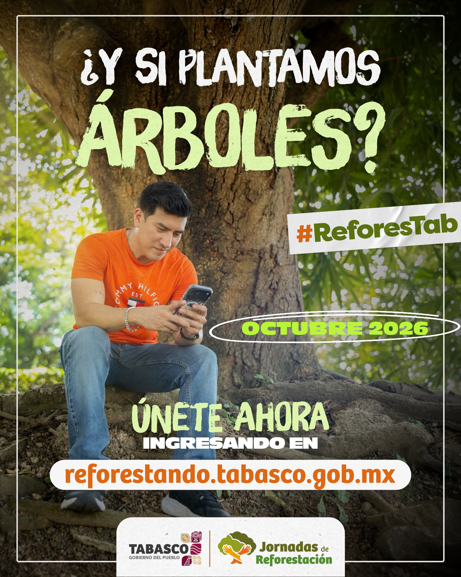 ¿qué es la reforestación? Conoce el proceso vital de plantar árboles para restaurar los ecosistemas y combatir el cambio climático la revista del sureste mx Cartel Oficial De La Segunda Jornada Estatal De Reforestación En Tabasco Con El Lema &Quot;¿Y Si Plantamos Árboles?&Quot;, Mostrando A Una Persona Usando Su Teléfono Bajo La Sombra De Un Árbol E Invitando A Participar En Octubre De 2026 A Través Del Sitio Web Oficial